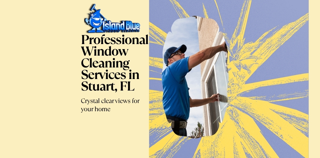 Window Cleaning Stuart FL